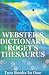 Webster's Dictionary and Roget's Thesaurus