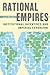 Rational Empires by Leo J. Blanken