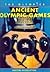 The Ancient Olympic Games (The Olympics)