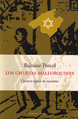 Los chuetas mallorquines. Quince siglos de racismo
