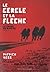 Le Cercle et la Flèche by Patrick Ness