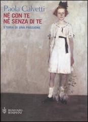 Né con te né senza di te: storia di una passione (Paperback)