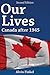 Our Lives: Canada After 1945