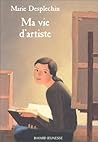 Ma vie d'artiste by Marie Desplechin Ma vie d'artiste by Marie Desplechin