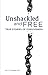 Unshackled and Free:  True Stories of Forgiveness