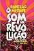 O Som da Revolução: Uma His...