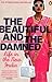 The Beautiful and the Damne...