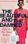 The Beautiful and the Damned: Life in the New India