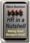 HR in a Nutshell Making Good Managers Great!