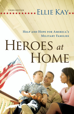 Heroes at Home, 3rd ed.: Help And Hope For America's Military Families
