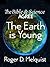 The Bible & Science Agree The Earth is Young