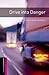 Oxford Bookworms Library: Drive into Danger: Starter: 250-Word Vocabulary