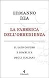 La fabbrica dell'obbedienza. Il lato oscuro e complice degli italiani La fabbrica dell'obbedienza. Il lato oscuro e complice degli italiani