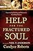 Help for the Fractured Soul: Experiencing Healing and Deliverance from Deep Trauma