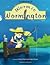 The Adventures of Wormie Wormington (The Adventures of Wormie Wormington, #1)