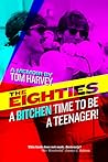 The Eighties by Tom  Harvey
