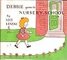 Debbie Goes To Nursery School (Debbie Book, #5)