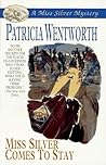 Miss Silver Comes to Stay by Patricia Wentworth