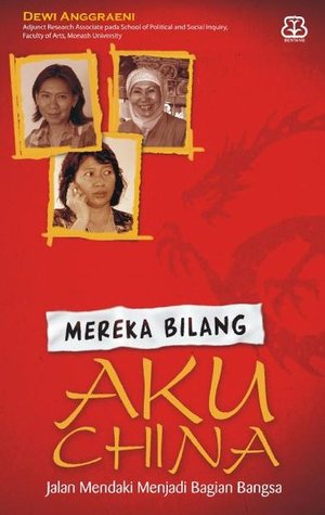 Mereka Bilang Aku China: Jalan Mendaki Menjadi Bagian Bangsa