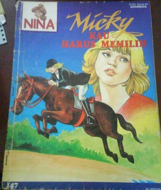 Micky Kau Harus Memilih (Nina, #147)
