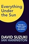 Everything Under the Sun: Towards a Brighter Future on a Small Blue Planet