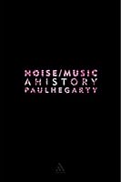 Noise Music: A History