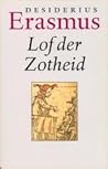 Lof der zotheid by Erasmus