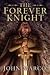 The Forever Knight (The Bro...
