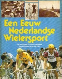 Een eeuw Nederlandse wielersport (Hardcover)