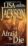 Afraid To Die by Lisa  Jackson