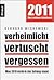 2011 Verheimlicht - vertuscht - vergessen; Was 2010 nicht in der Zeitung stand