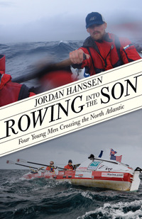 Rowing Into the Son: Four Young Men Crossing the North Atlantic (Paperback)