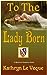 To the Lady Born (Lords of ...