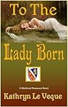 To the Lady Born