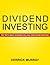 Dividend Investing - The Truth About Dividends and Long Term Income Investing