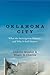 Oklahoma City What the Investigation Missed--and Why It Still Matters by Andrew Gumbel