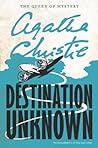 Destination Unknown by Agatha Christie Destination Unknown by Agatha Christie