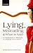 Lying, Misleading, and What is Said: An Exploration in Philosophy of Language and in Ethics