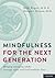 Mindfulness for the Next Ge...