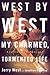 West by West: My Charmed, Tormented Life