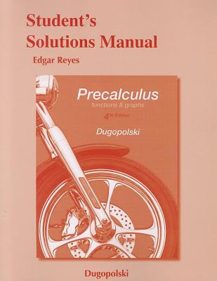 Student's Solutions Manual for Precalculus: Functions and Graphs