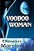 Voodoo Woman by Devon Marshall