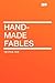 Hand-Made Fables