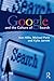 Google and the Culture of S...