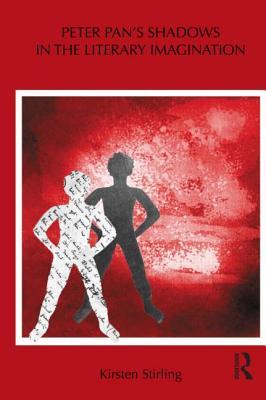 Peter Pan's Shadows in the Literary Imagination (Children's Literature and Culture)