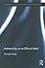 Authenticity as an Ethical Ideal (Routledge Studies in Contemporary Philosophy)