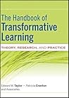 The Handbook of Transformative Learning: Theory, Research, and Practice (Jossey-Bass Higher and Adult Education)
