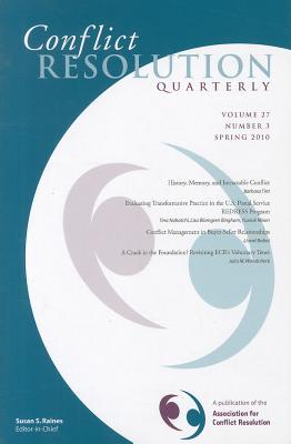 Conflict Resolution Quarterly, Volume 27, Number 3, Spring 2010 (J-B MQ Single Issue Mediation Quarterly)