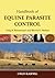 Handbook of Equine Parasite Control