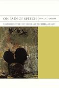 On Pain of Speech: Fantasies of the First Order and the Literary Rant (FlashPoints)